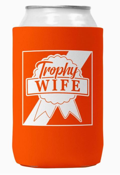 Trophy Wife Can Coozie/Cooler For 12oz Cans